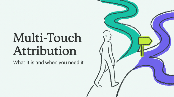What Is Multi-Touch Attribution, and When Do You Need It?