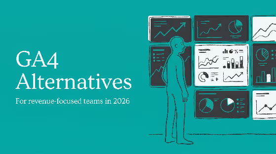 The Best GA4 Alternatives for Revenue-Focused Teams in 2026