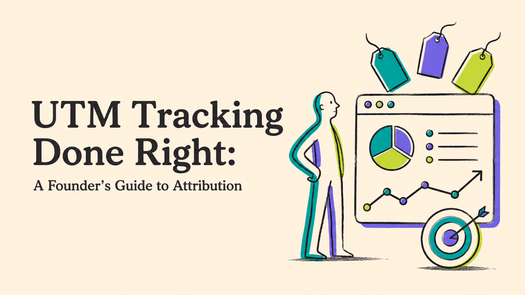 UTM Tracking Done Right: A Founder’s Guide to Attribution