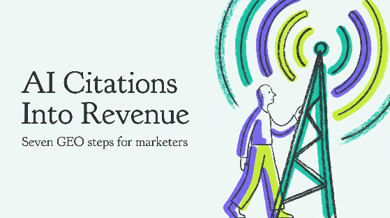 7 GEO Steps to Turn AI Citations into Revenue for Marketers