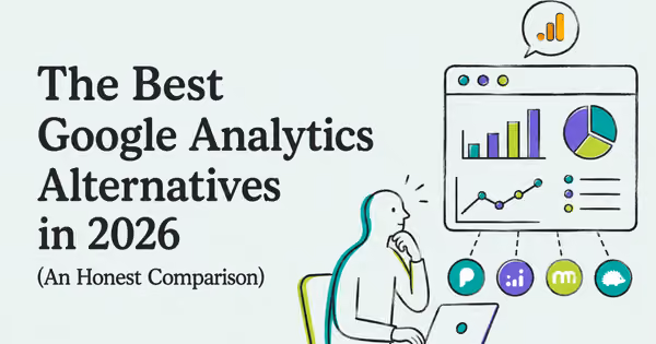 The Best Google Analytics Alternatives in 2026 (An Honest Comparison)