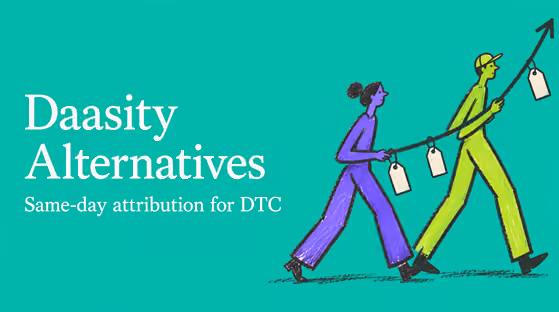 Same Day Attribution for Revenue First DTC: Daasity Alternatives