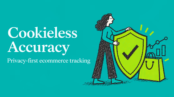 Privacy First Cookieless Tracking Accuracy for Ecommerce Teams