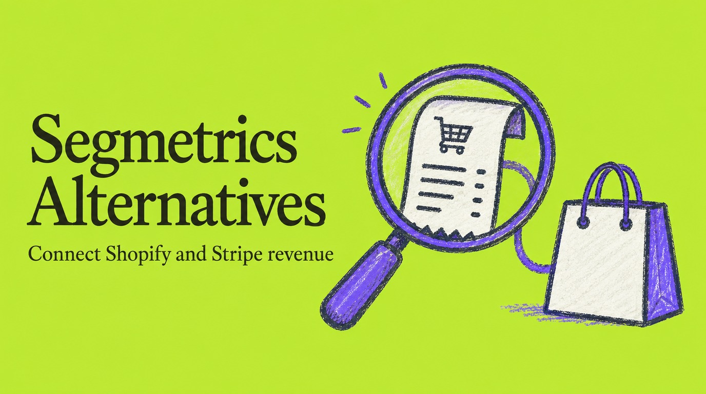 Revenue First Shopify & Stripe: Segmetrics Alternatives From $19