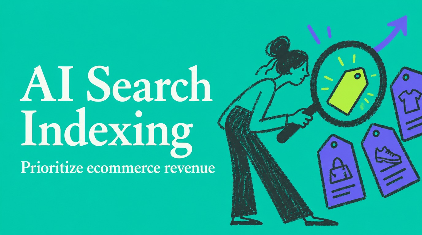 Prioritize Revenue With AI Search Indexing for Ecommerce Teams