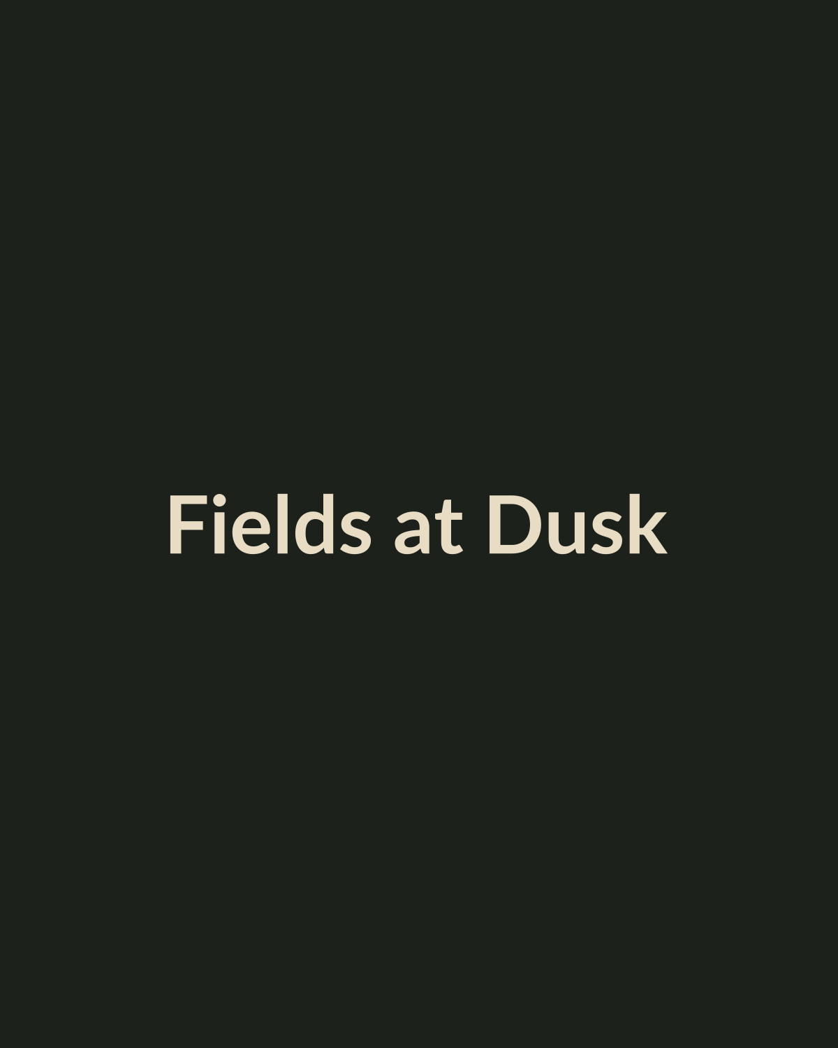 Fields at Dusk
