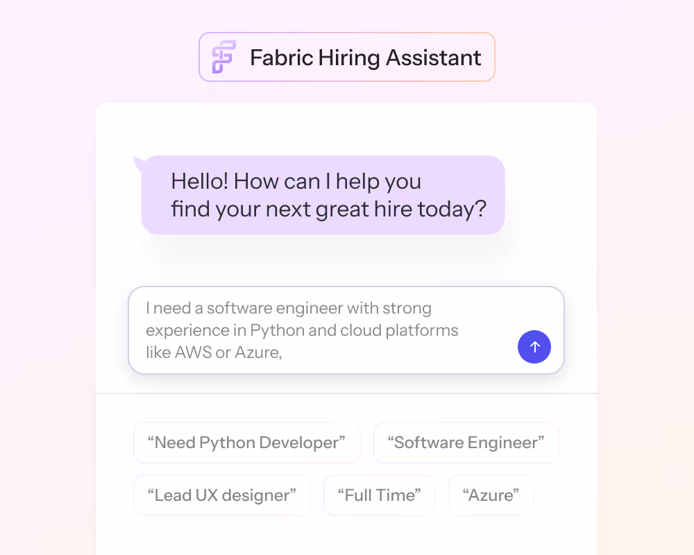 Fabric Hiring Assistant chat interface with a message asking how to help find a great hire and input text requesting a software engineer with Python and cloud platform experience.