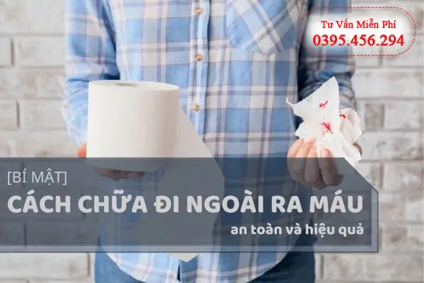 Cách chữa đi đại tiện ra máu hiệu quả an toàn