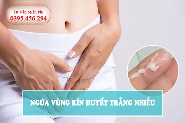 Nguyên nhân vùng kín ngứa ngáy, ra nhiều dịch âm đạo