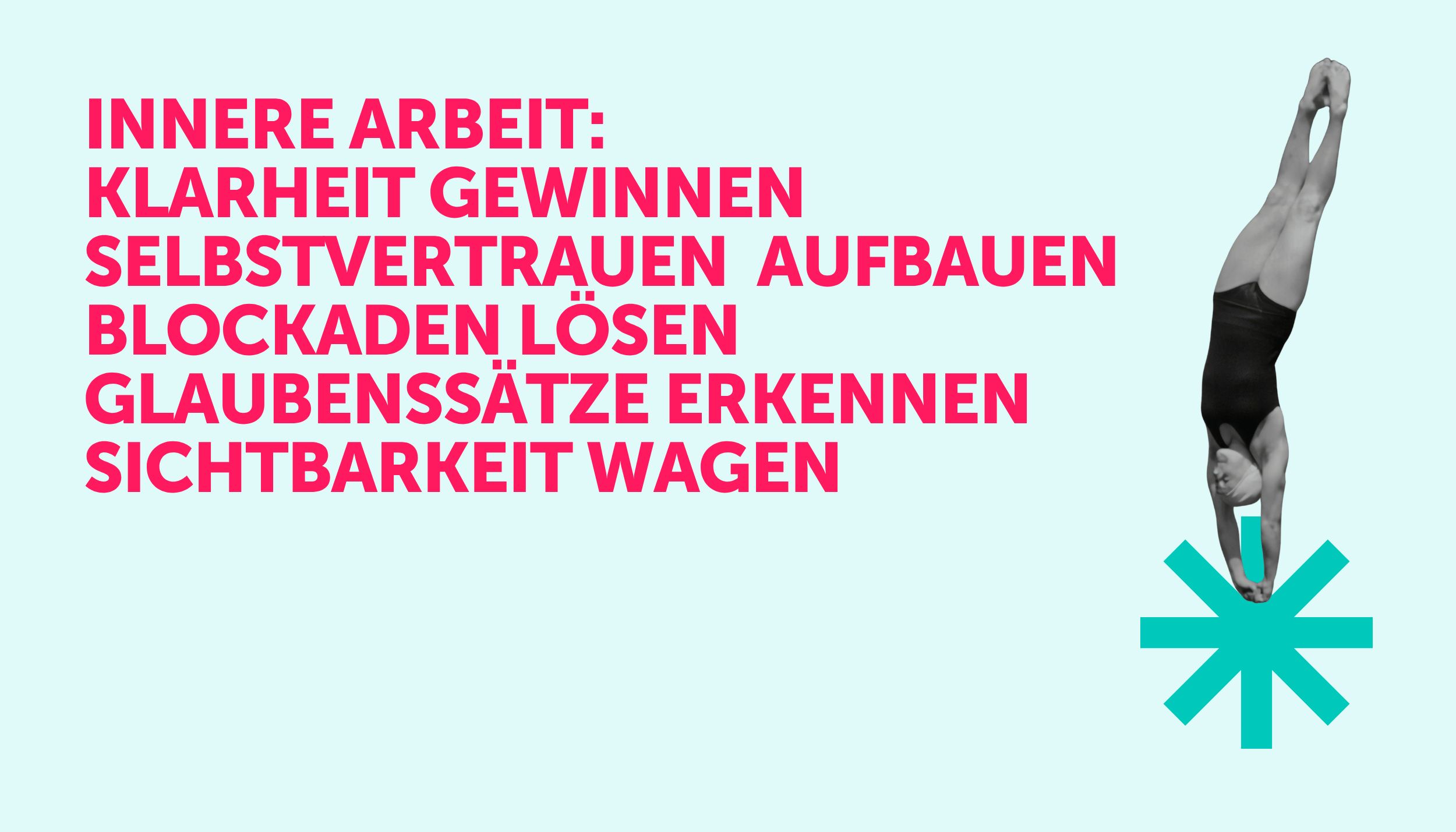 Grafik mit den Coaching-Themen: Innere Arbeit, Klarheit gewinnen, Selbstvertrauen aufbauen, Blockaden lösen, Glaubenssätze erkennen, Sichtbarkeit wagen, daneben Foto einer Frau beim Kopfsprung