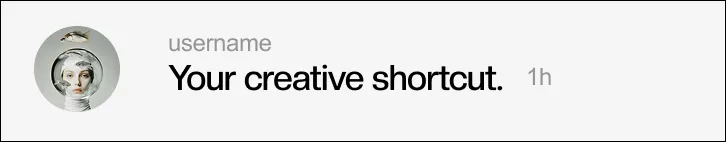 Social media post with profile picture and the text: 'Your creative shortcut.' and username above.
