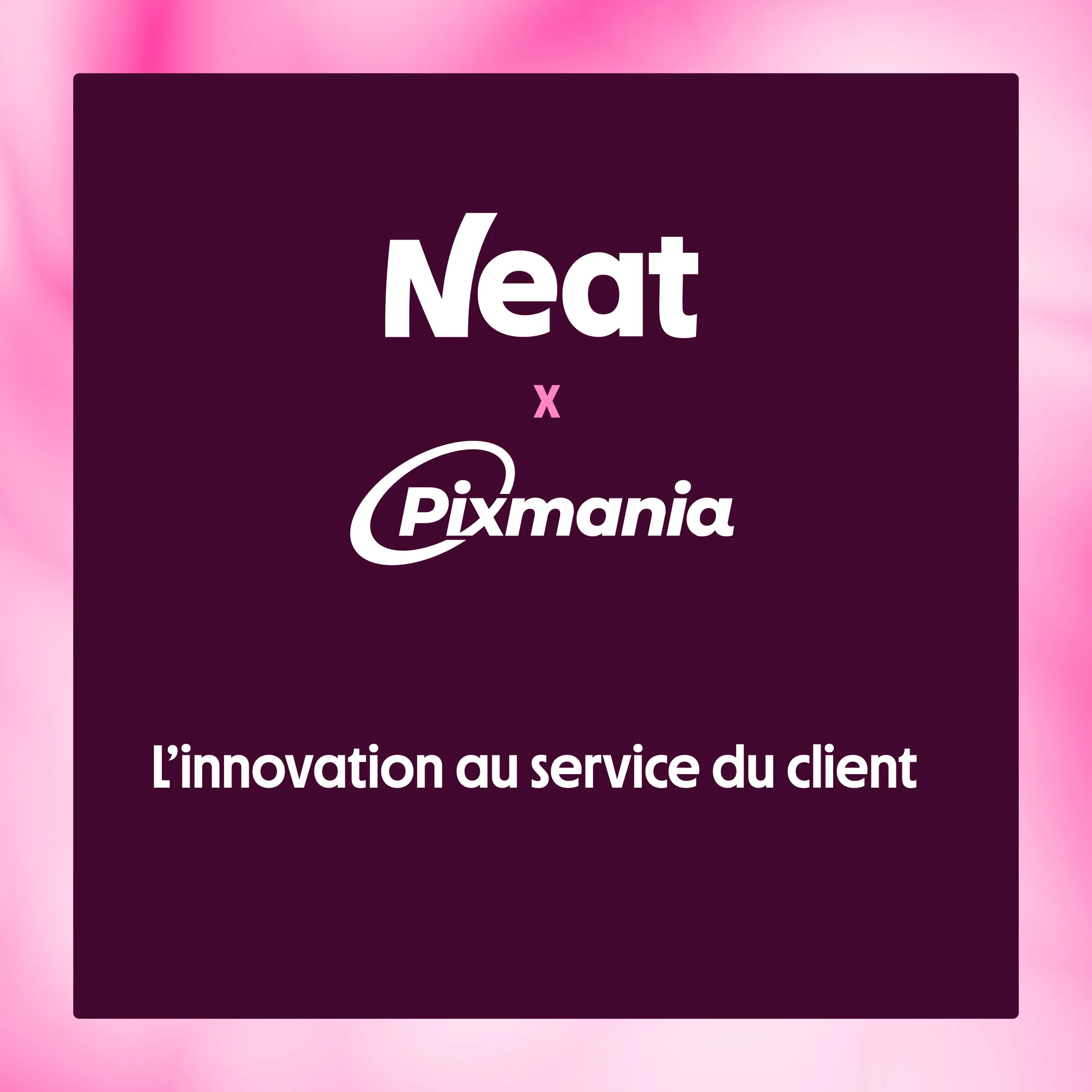 Neat x Pixmania