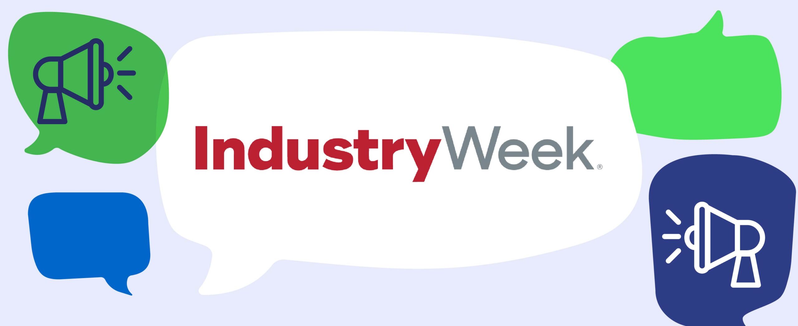 Industry Week logo in speech bubble with various green and blue speech bubbles and media icons.|Industry Week logo in speech bubble with various green and blue speech bubbles and media icons.