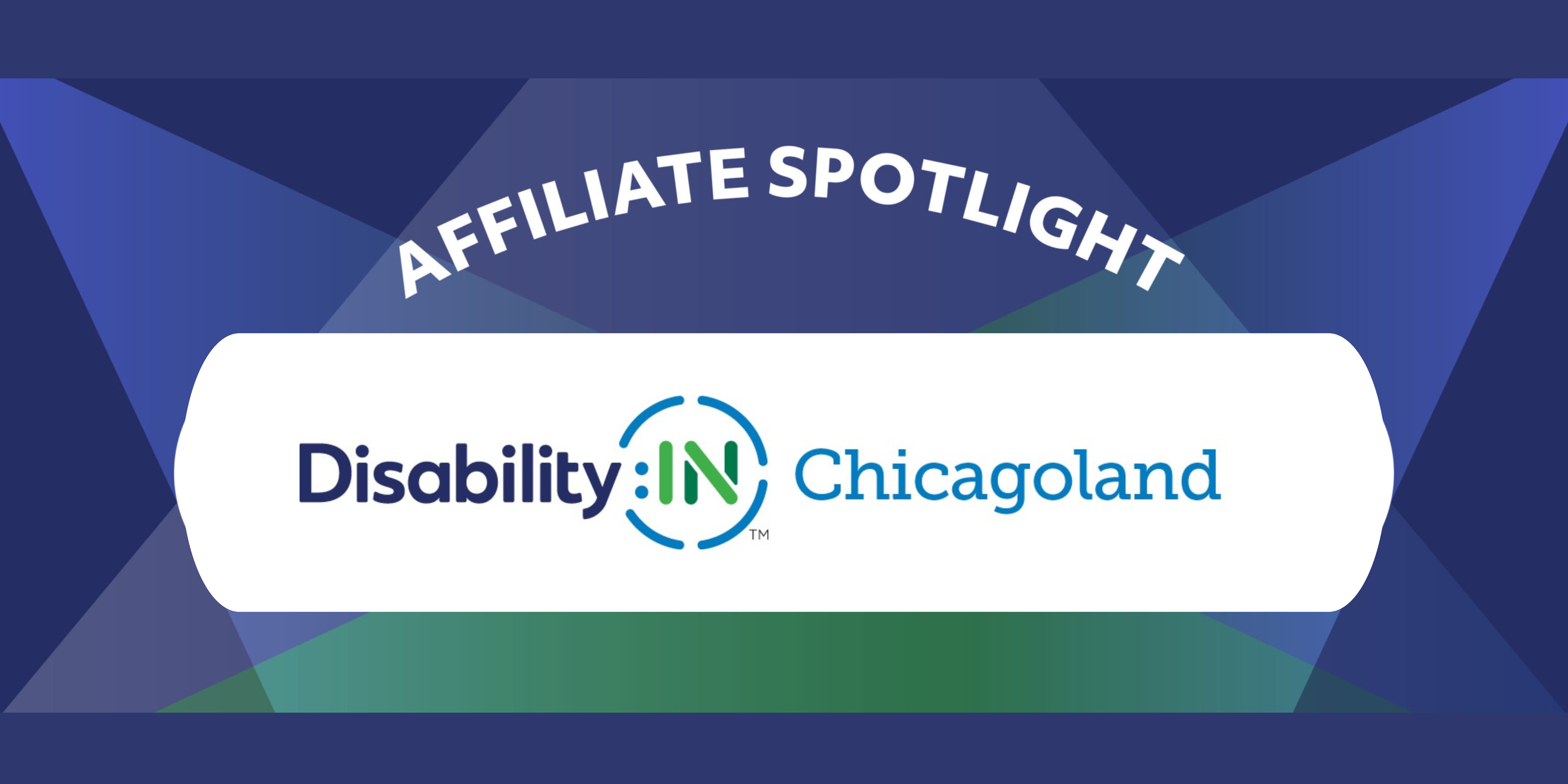 Affiliate Spotlight on Disability:IN Chicagoland. Gradient spotlight design in the background.|Affiliate Spotlight: DisabilityIN Chicagoland
