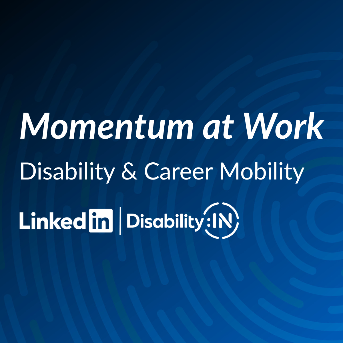 Momentum at Work: Disability and Career Mobility from LinkedIn and Disability:IN