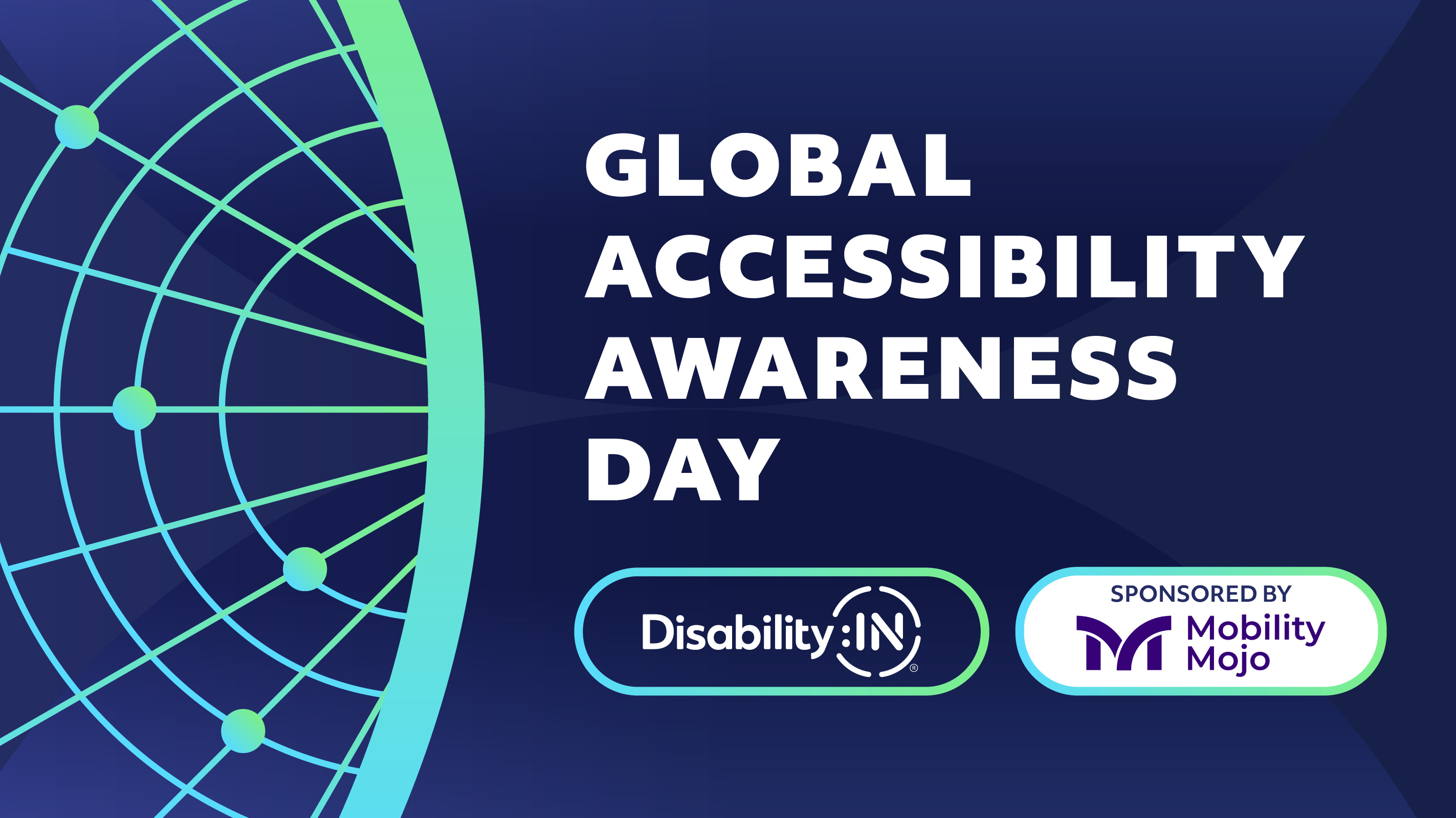 A blue and green circle of interconnected lines alongside white text reading Global Accessibility Awareness Day from DisabilityIN and sponsored by Mobility Mojo