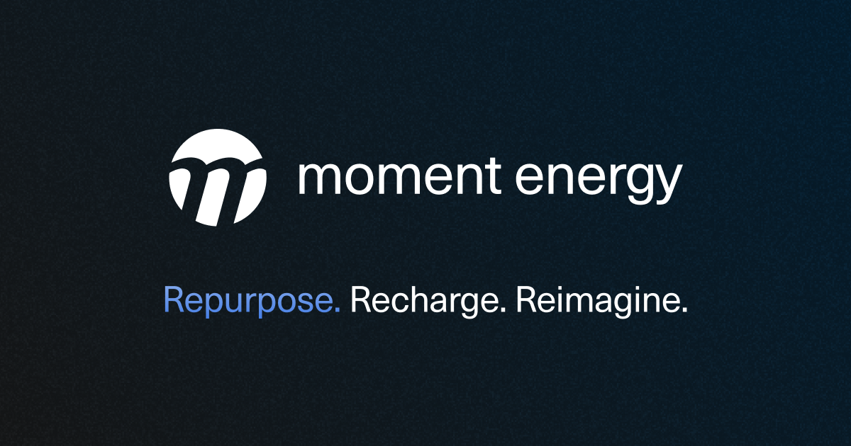 Moment Energy | Repurposed EV Batteries for Clean, Reliable Energy Storage