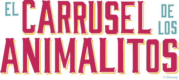 Bold block letters spelling EL CARRUSEL DE LOS ANIMALITOS in red with yellow shadows and teal accents, small © Disney in blue at bottom right