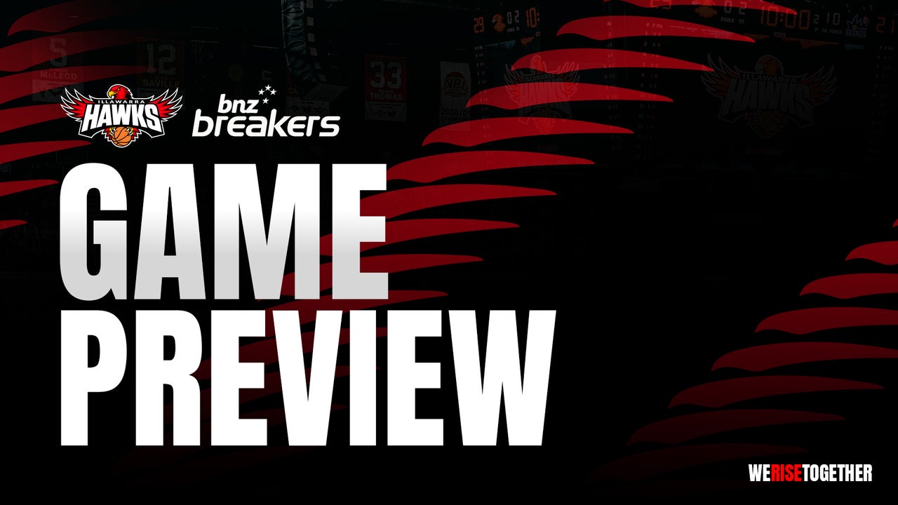 Game Preview - Hawks v NZ Breakers