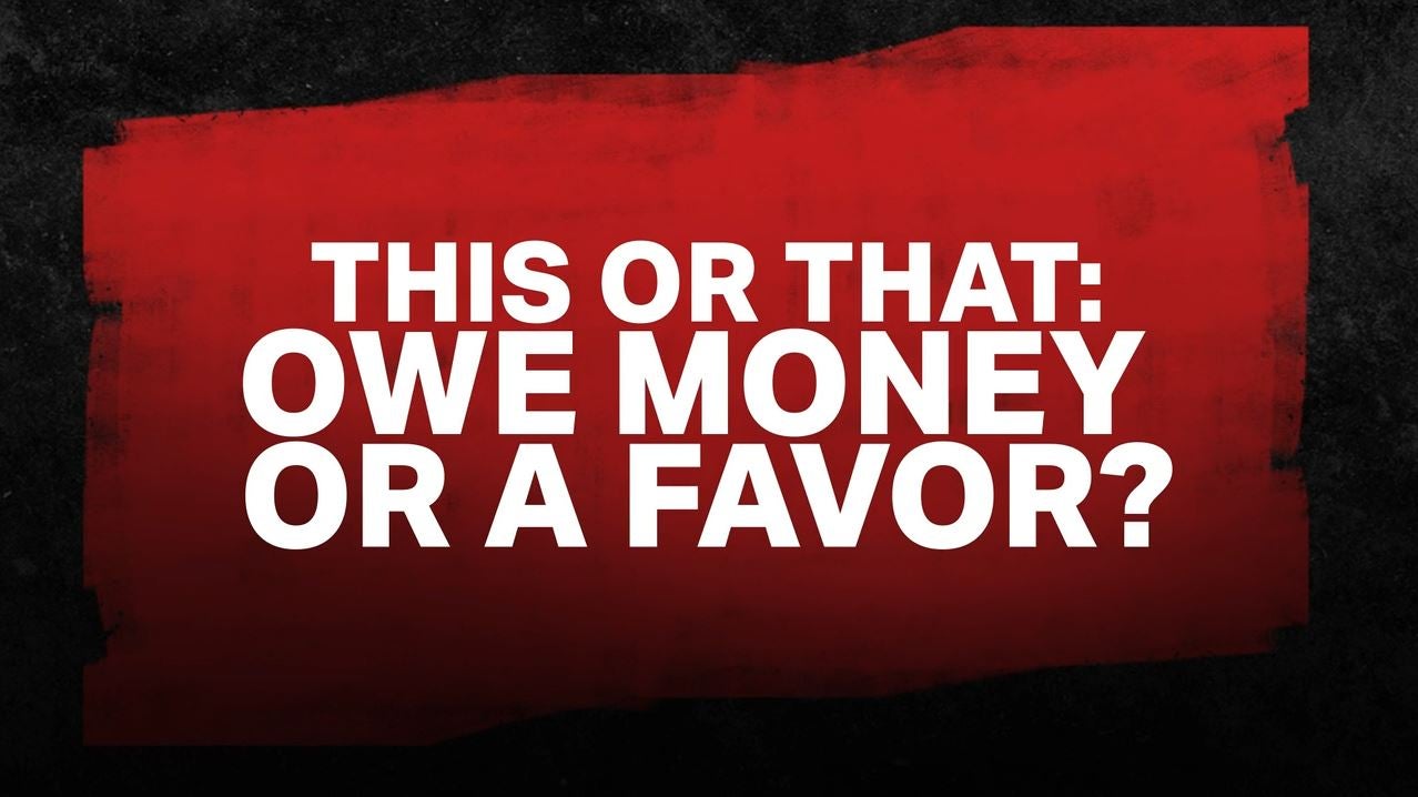 Owe Money or a Favour?