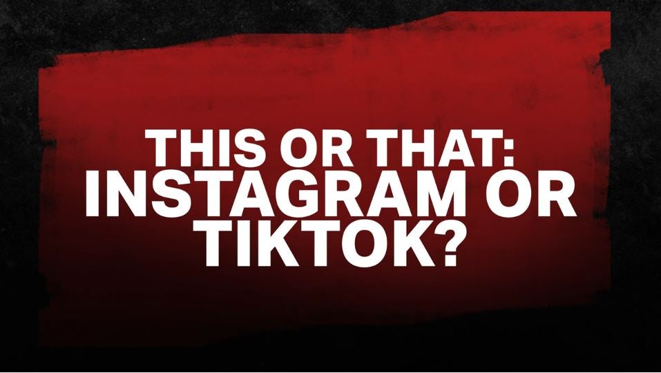 Instagram or TikTok?