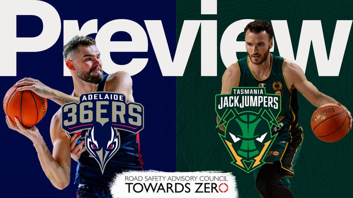 Round 10 - Game Preview Adelaide 36ers vs Tasmania JackJumpers (NBL 25)