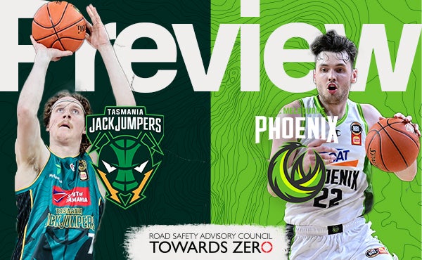 Round 7 – Game Preview Tasmania JackJumpers vs SEM Phoenix (NBL25)