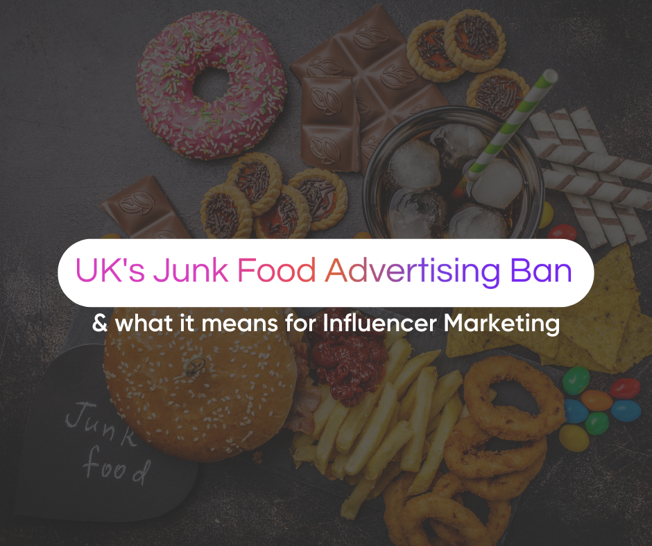 What the UK’s Junk Food Advertising Ban Means for Influencer Marketing