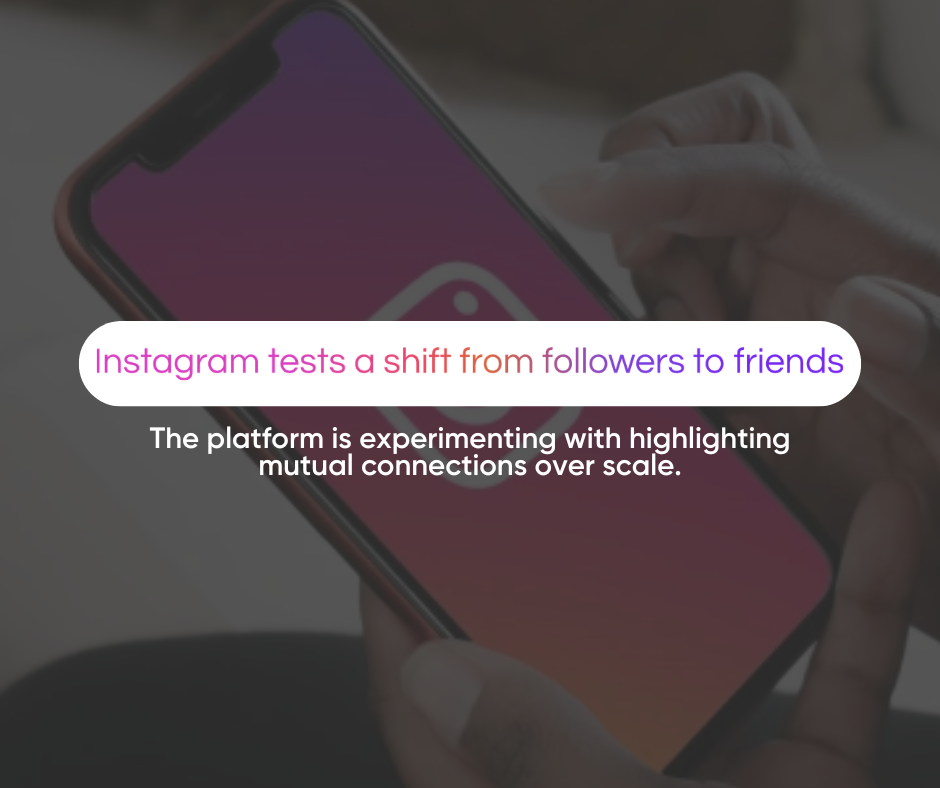 Is Instagram breaking up with “Followers” in favour of “Friends”?