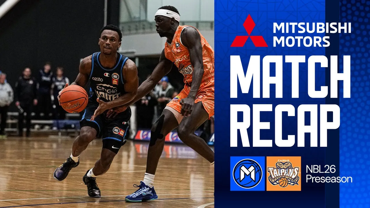 Mitsubishi Match Recap: NBL26 - Preseason v Cairns Taipans