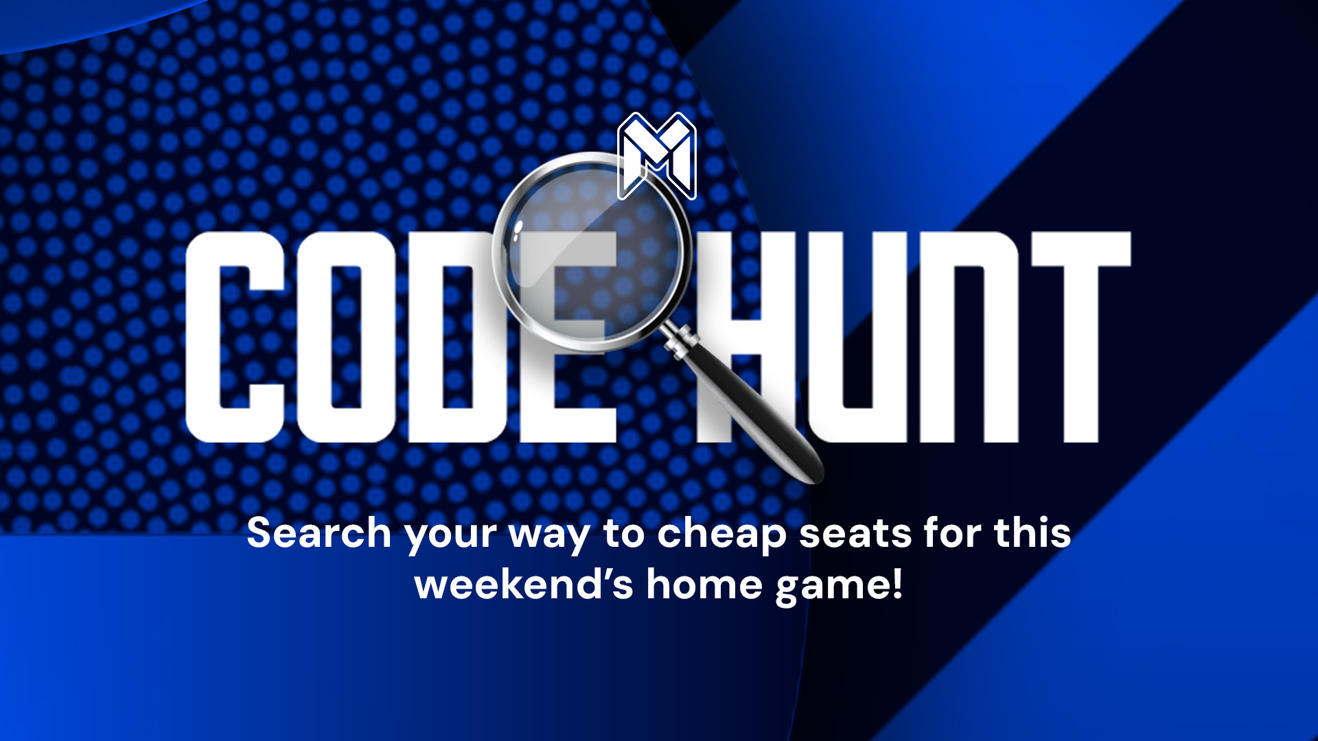 Find the savings through our CODE HUNT