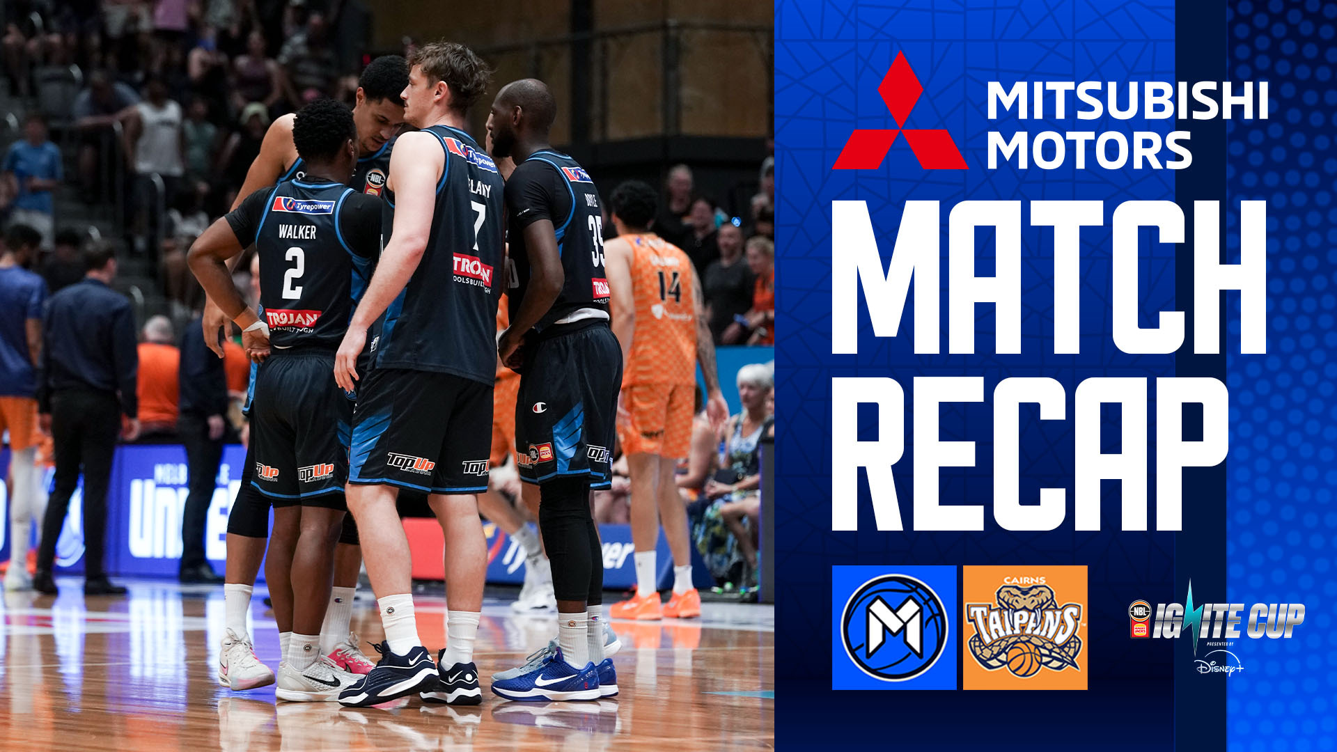 Mitsubishi Match Recap: Hungry Jack’s NBL26 - Round 16, Game 1 v Cairns Taipans
