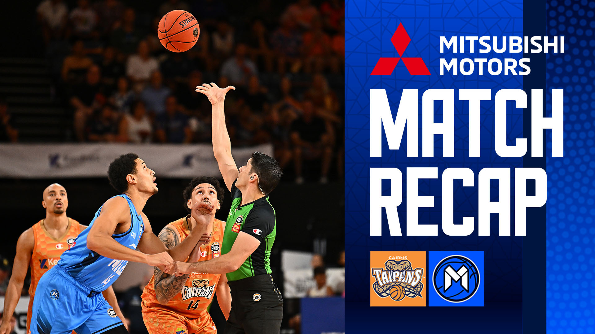 Mitsubishi Match Recap: Hungry Jack’s NBL26 - Round 21 v Cairns Taipans
