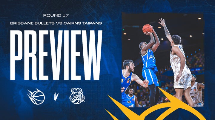 Preview: NBL25 R17 Home v Cairns Taipans