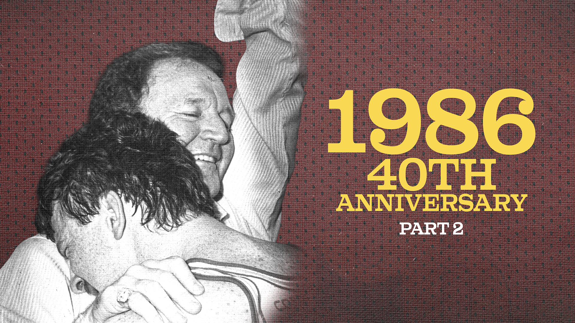 1986 40th Anniversary | Part 2