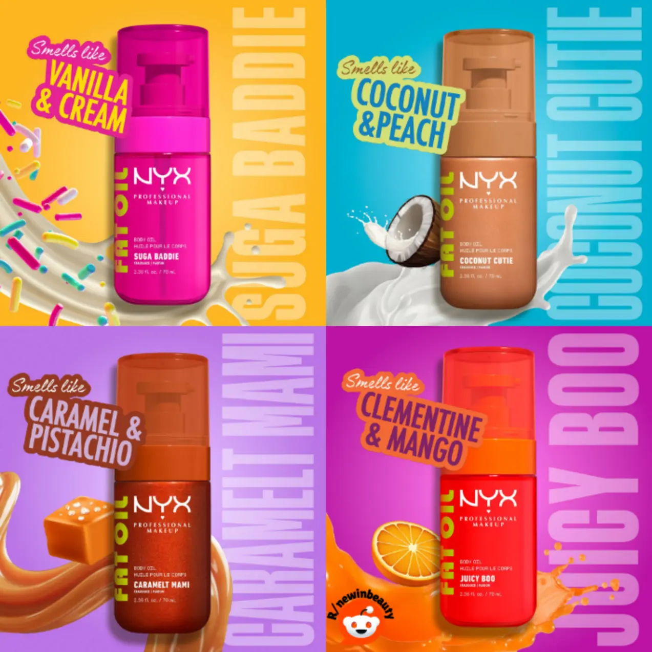 NYX's for scents: Sugar Baddie, Caramelt Mami, Coconut Cutie, and Juicy Boo NYX Fat Oil Body for scents: Sugar Baddie, Caramelt Mami, Coconut Cutie, and Juicy Boo