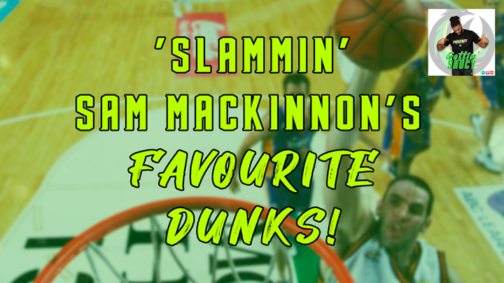 Gettin' Saucy - Slammin' Sam's Favourite Dunks (Ep. 7)