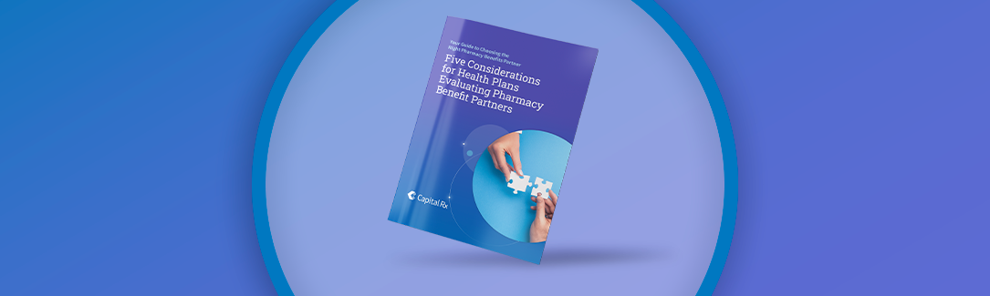 5 Considerations for Health Plans Evaluating Pharmacy Benefit Partners eBook