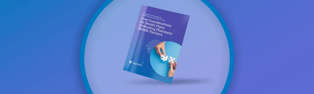 5 Considerations for Health Plans Evaluating Pharmacy Benefit Partners eBook