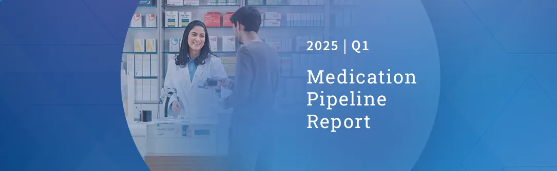 Q1 2025 Medication Pipeline Report