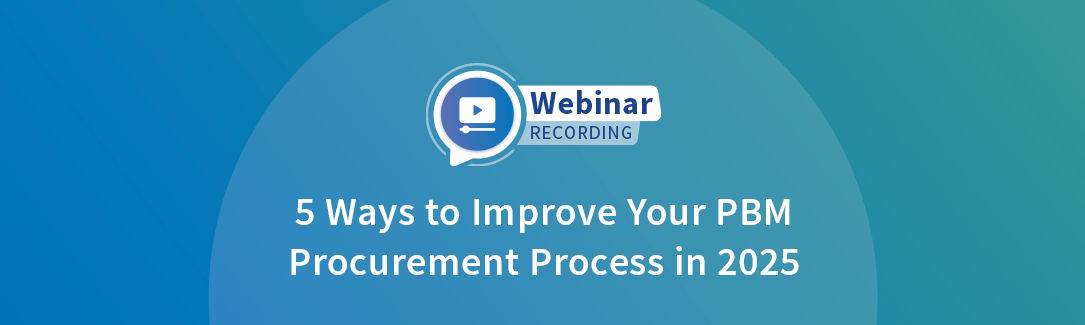 Replay - 5 Ways to Improve Your PBM Procurement Process in 2025
