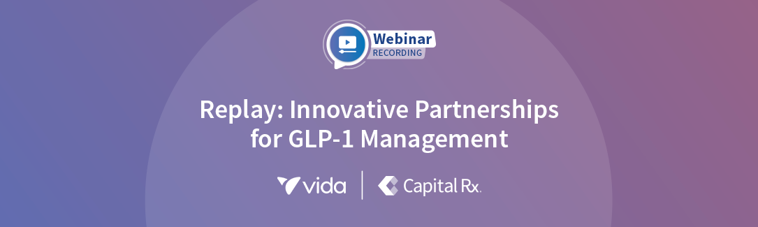 Replay - Innovative partnerships for GLP-1 management, with Vida Health