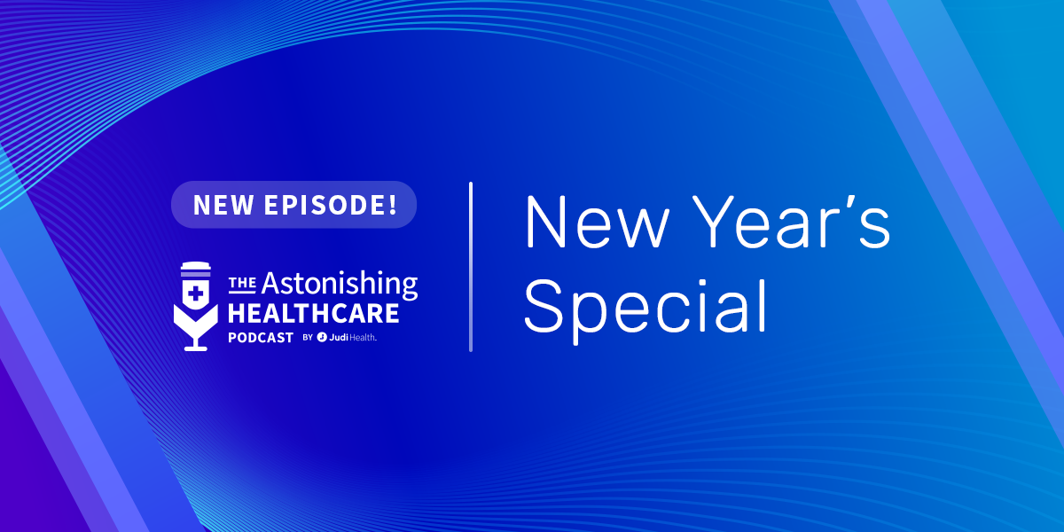 AH095 - What's in Store for the New Year? A Special Round-Robin Episode of Astonishing Healthcare