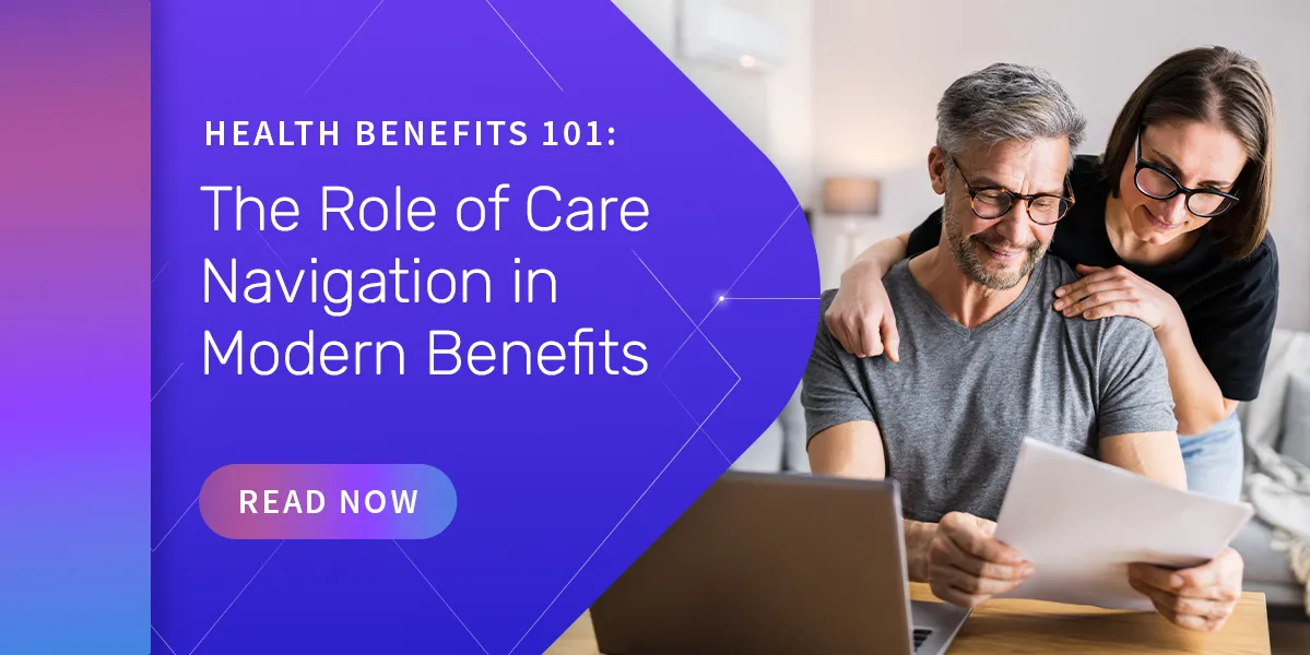 Health Benefits 101: The Role of Care Navigation in Modern Benefits
