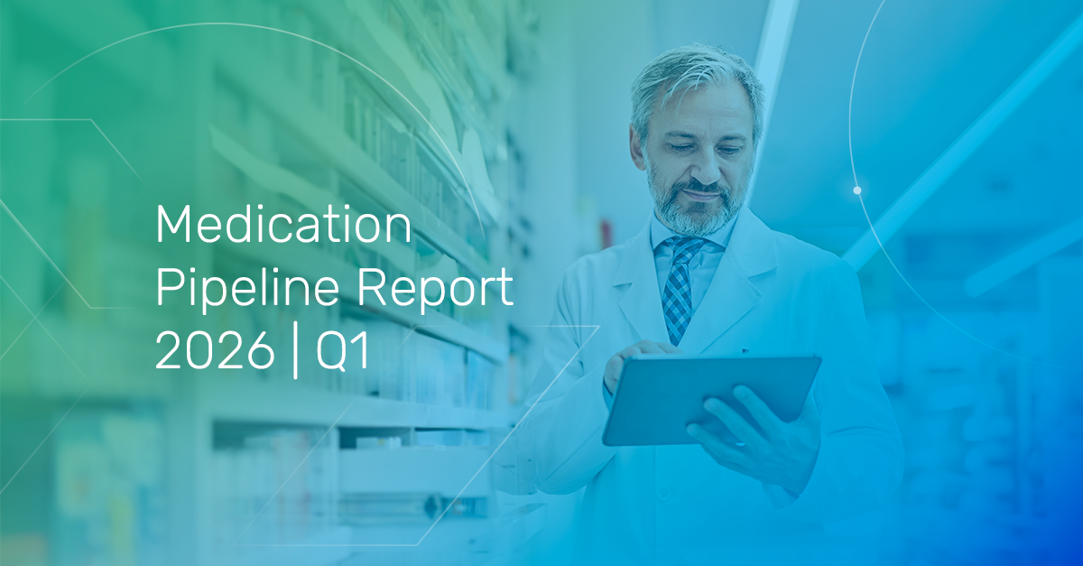 Q1 2026 Medication Pipeline Report