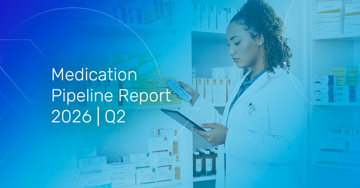 Q2 2026 Medication Pipeline Report