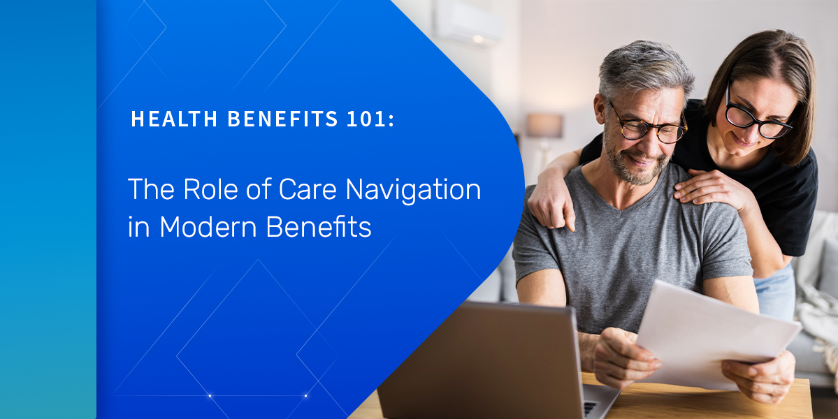 Health Benefits 101: The Role of Care Navigation in Modern Benefits