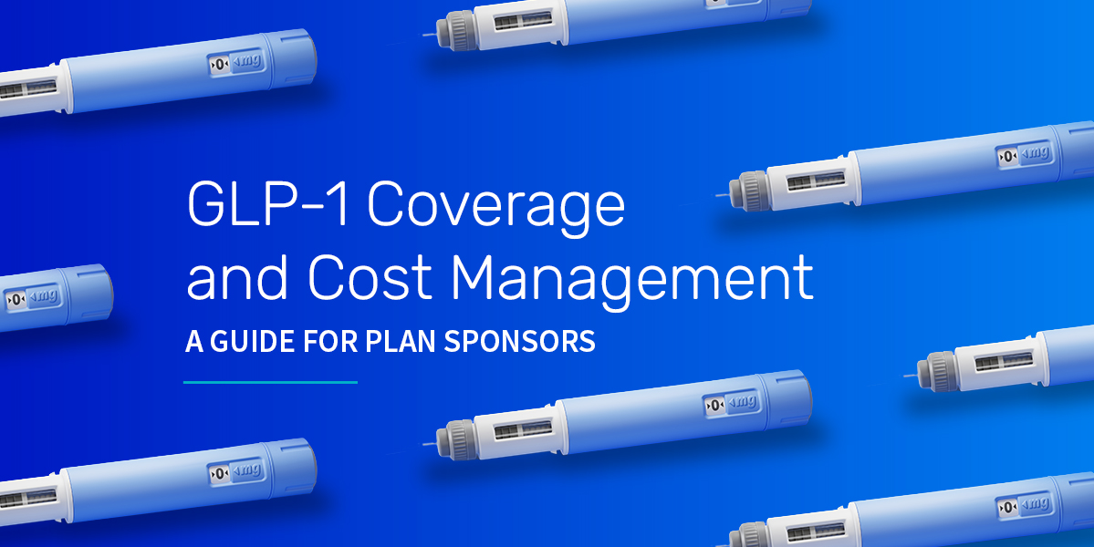 GLP-1 Coverage and Cost Management: A Guide for Plan Sponsors