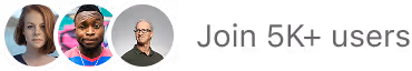 Join 5k+ users