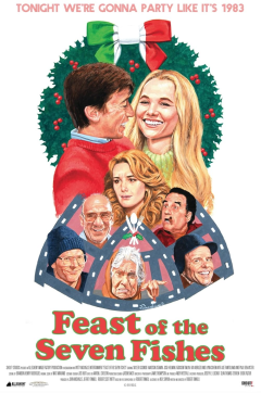 Movie poster for 'Feast of the Seven Fishes' with the tagline 'Tonight we're gonna party like it's 1983' at the top. The poster features an illustrated design in the shape of a Christmas ornament. At the top is a green wreath with red berries and a bow, framing a romantic couple - a man in a red sweater kissing a smiling blonde woman's cheek. Below them is a young woman with wavy blonde hair wearing a festive sweater. The bottom portion shows six older men's faces arranged in a semicircle pattern, displaying various expressions from happy to grumpy. The title 'Feast of the Seven Fishes' appears in large red and green festive lettering at the bottom, along with production credits and studio logos.